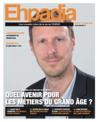 Ehpadia n°17 - Octobre 2019 Ehpadia n°17 - Octobre 2019