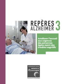 Un guide pour mieux accueillir les personnes souffrant de troubles cognitifs aux urgences