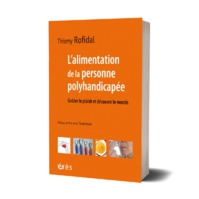 L'alimentation de la personne polyhandicapée L'alimentation de la personne polyhandicapée