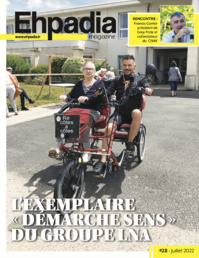 Ehpadia n°28 - Juillet 2022 Ehpadia n°28 - Juillet 2022