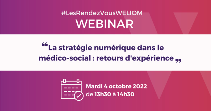 #Lesrendez-vousWELIOM : Webinar le mardi 4 octobre 2022 