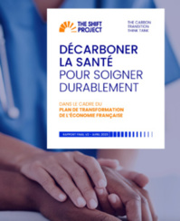 The Shift Project publie son rapport final "Décarboner la santé pour soigner durablement" - édition 2023 The Shift Project publie son rapport final "Décarboner la santé pour soigner durablement" - édition 2023