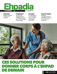 EHPADIA #39 - AVRIL 2025 EHPADIA #39 - AVRIL 2025