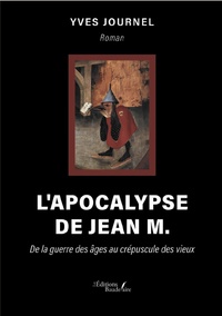 L’Apocalypse de Jean M. : une dystopie sur la fracture des âges L’Apocalypse de Jean M. : une dystopie sur la fracture des âges