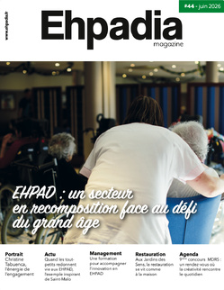Ehpadia #44 - EHPAD : un secteur  en recomposition face au défi  du grand âge