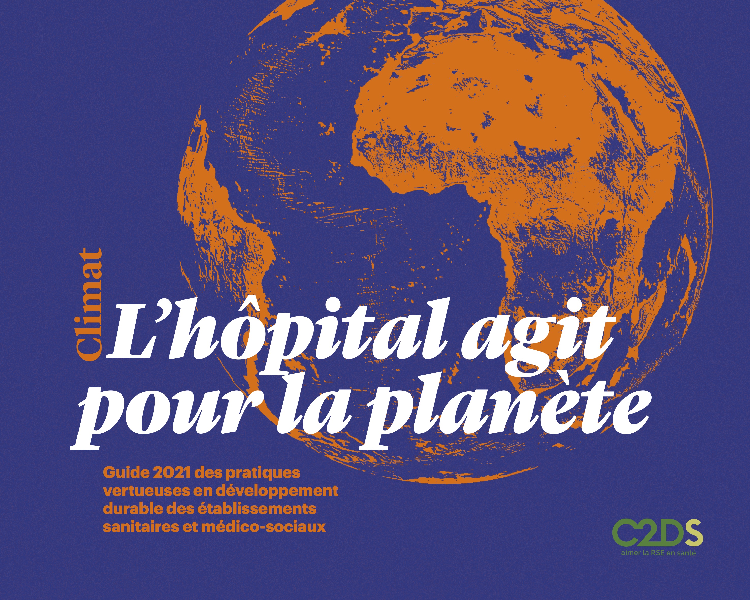« L’hôpital agit pour la planète », le guide 2021 du C2DS « L’hôpital agit pour la planète », le guide 2021 du C2DS
