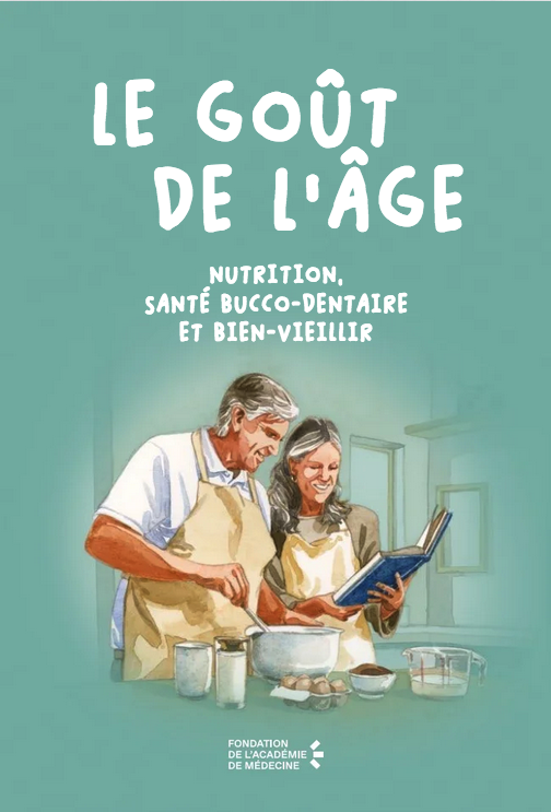 La Fondation de l’Académie de Médecine dévoile "Le Goût de l’âge", un livre de conseils santé et de recettes pour lutter contre la dénutrition des seniors