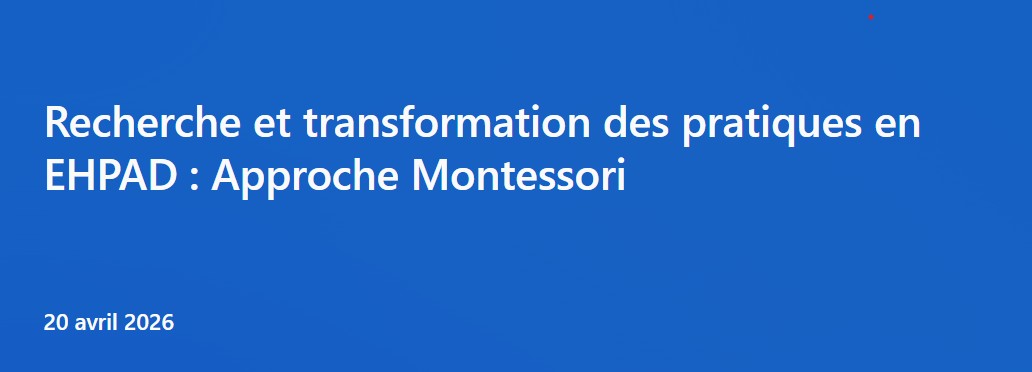 Montessori en EHPAD : un colloque au cœur de la transformation du secteur
