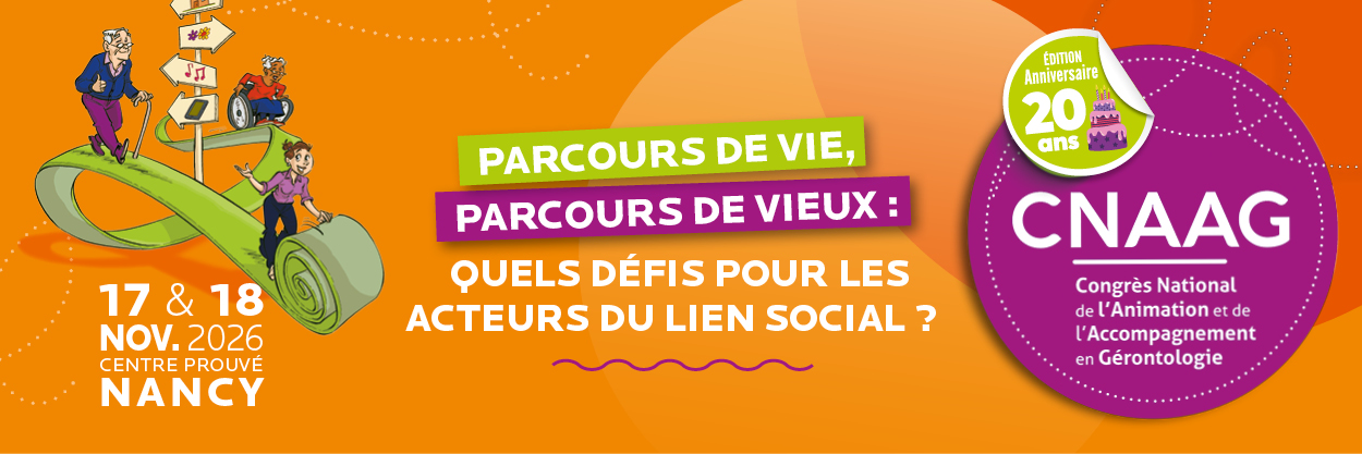 Parcours de vie des aînés : les acteurs du lien social au cœur des débats du congrès CNAAG 2026