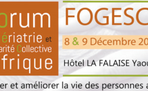 AGENDA : Premier FORUM DE LA GÉRIATRIE ET DE LA SOLIDARITÉ COLLECTIVE EN AFRIQUE (FOGESCA) les 8 &amp; 9 décembre 2015 à Yaoundé (Cameroun)