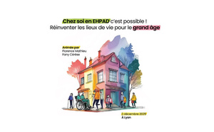 « Chez soi en EHPAD, c’est possible ! » : un colloque inédit pour transformer les établissements