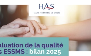 Qualité des accompagnements en ESSMS : la HAS dresse un premier bilan encourageant mais contrasté