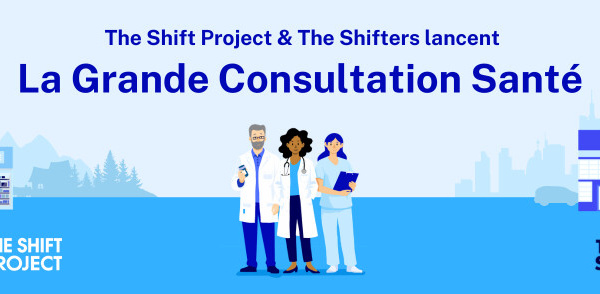 The Shift Project &amp; The Shifters annoncent le lancement de la Grande Consultation Santé