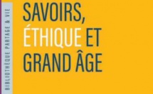 Parution de "Savoirs, Éthique et Grand âge"