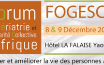 AGENDA : Premier FORUM DE LA GÉRIATRIE ET DE LA SOLIDARITÉ COLLECTIVE EN AFRIQUE (FOGESCA) les 8 &amp; 9 décembre 2015 à Yaoundé (Cameroun)