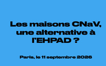 EHPAD : le CNaV ouvre le débat sur un nouveau modèle